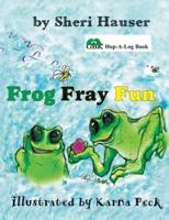Frog Fray Fun