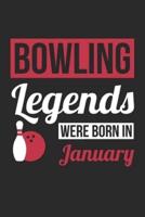 Bowling Legends Were Born In January - Bowling Journal - Bowling Notebook - Birthday Gift for Bowler