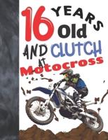 16 Years Old And Clutch At Motocross