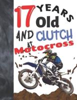 17 Years Old And Clutch At Motocross