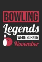 Bowling Legends Were Born In November - Bowling Journal - Bowling Notebook - Birthday Gift for Bowler