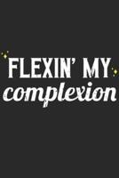 Flexin My Complexion