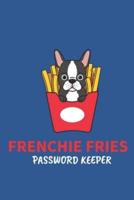Frenchie Fries Password Keeper