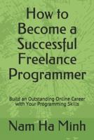 How to Become a Successful Freelance Programmer