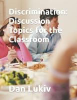 Discrimination: Discussion Topics for the Classroom