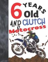 6 Years Old And Clutch At Motocross