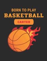 Born to Play Basketball Carter