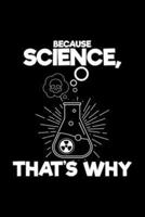 Because Science, That's Why