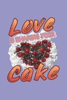 Love Is Sharing Your Cake