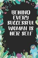 Behind Every Successful Woman Is Her Self