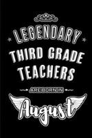 Legendary Third Grade Teachers Are Born in August