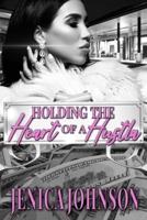 Holding The Heart of a Hustla