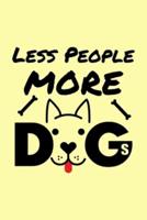 Less People More Dogs