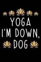 Yoga I'm Down, Dog