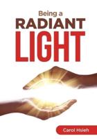 Being a Radiant Light