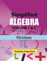 Simplified Algebra (Volume 1 and 2)