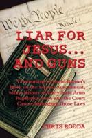 Liar For Jesus ... And Guns