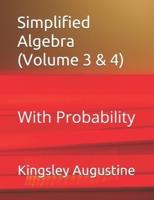Simplified Algebra (Volume 3 and 4)
