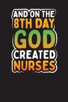 And On The 8TH Day God Created Nurses