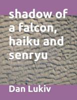 shadow of a falcon, haiku and senryu