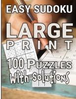 Easy Sudoku Large Print 100 Puzzles With Solutions