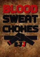 Blood Sweat Chokes BJJ