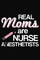 Real Moms Are Nurse Anesthetists