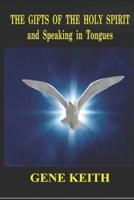 The Gifts of the Holy Spirit and Speaking in Tongues