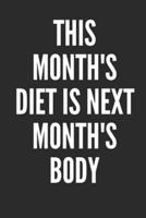 This Month's Diet Is Next Month's Body
