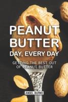 Peanut Butter Day, Every Day