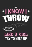 I Throw Like A Girl Try To Keep Up