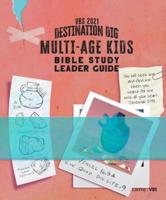Vbs 2021 Multi-Age Kids Bible Study Leader Guide