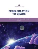 Younger Preschool Leader Guide. Volume 1 From Creation to Chaos