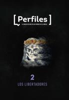 Perfiles: Volumen 2 - Los Libertadores