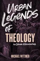 Urban Legends of Theology