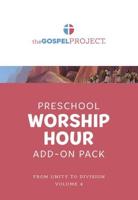 The Gospel Project for Preschool: Preschool Worship Hour Add-On Pack - Volume 4: From Unity to Division