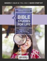 Bible Studies for Life. Grades 1-3 & 4-6 Quick Start Kit Fall 2022