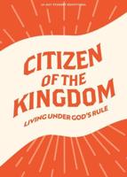 Citizen of the Kingdom - Teen Devotional