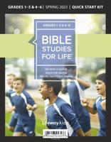 Bible Studies For Life: Kids Grades 1-3 & 4-6 Quick Start Kit - CSB/KJV - Spring 2023