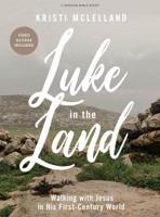 Luke in the Land - Bible Study Book With Video Access
