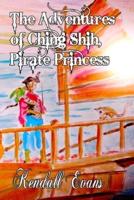 The Adventures of Ching Shih, Pirate Princess