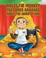 Bibles The Monkey: That Goes Bananas About the Word of God