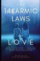 The 14 Karmic Laws of Love: How to Develop a Healthy and Conscious Relationship With Your Soulmate