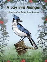 A Jay in a Manger