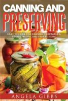 Canning and Preserving: Easy Recipes for Canning Vegetables, Fruits, Meats, and Fish at Home