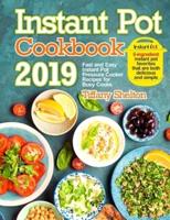 Instant Pot Cookbook 2019: Fast and Easy Instant Pot Pressure Cooker Recipes for Busy Cooks. 5-Ingredient Instant Pot Favorites That are Both Delicious and Simple