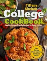 College Cookbook: Healthy, Budget-Friendly Recipes for Every Student   Gain Energy While Enjoying Delicious Meals