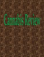 Cannabis Review : 200 Pages 8.5" X 11"