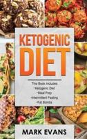 Ketogenic Diet: 4 Manuscripts - Ketogenic Diet Beginner's Guide, 70+ Quick and Easy Meal Prep Keto Recipes, Simple Approach to Intermittent Fasting, 60 Delicious Fat Bomb Recipes (Volume 2)