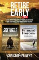 Retire Early - 2 in 1 : Learn How to Generate Multiple Streams of Income using Side Hustles while Budgeting and Investing